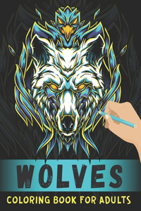 Wolves Coloring Book For Adults