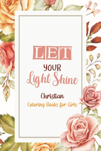 Let Your Light Shine - Christian Coloring Books for girls