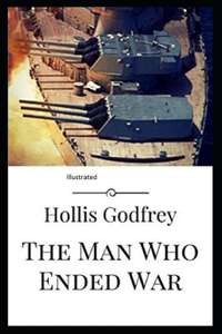 The Man Who Ended War Illustrated