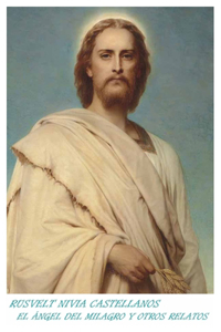 El Ángel del Milagro Y Otros Relatos