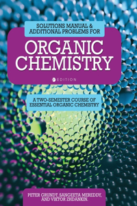 Solutions Manual and Additional Problems for Organic Chemistry