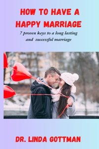 How To Have A Happy Marriage