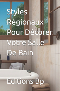 Styles Régionaux Pour Décorer Votre Salle De Bain