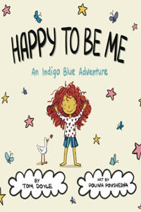 Happy To Be Me: An Indigo Blue Adventure