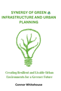 Synergy of Green Infrastructure and Urban Planning