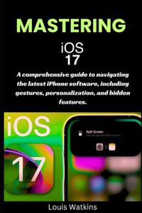 Mastering iOS 17