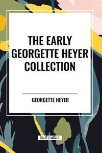 Early Georgette Heyer Collection