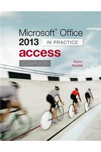 Microsoft Office Access 2013 Complete: In Practice: In Practice