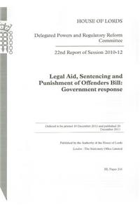 22nd Report of Session 2010-12: Legal Aid, Sentencing and Punishment of Offenders Bill Government Response