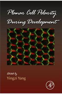 Planar Cell Polarity During Development: Volume 101