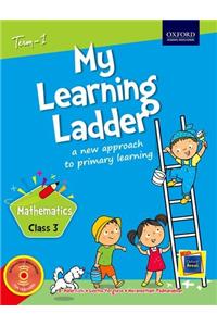 My Learning Ladder Mathematics Class 3 Term 1: A New Approach to Primary Learning