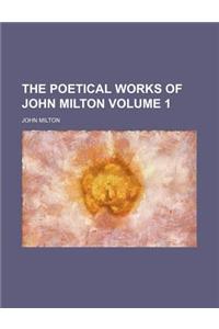 The Poetical Works of John Milton Volume 1