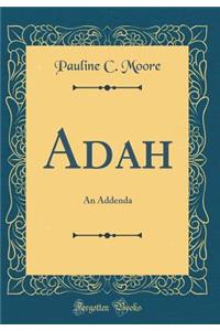 Adah: An Addenda (Classic Reprint)