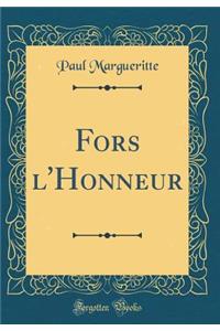 Fors l'Honneur (Classic Reprint)