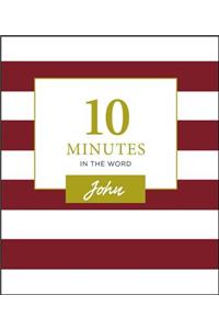 10 Minutes in the Word: John