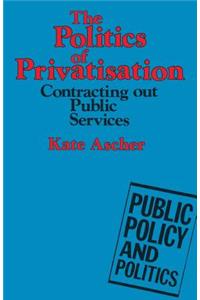 The Politics of Privatisation: Contracting Out Public Services
