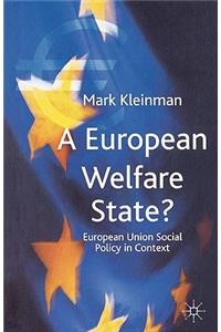 A European Welfare State?: European Union Social Policy in Context