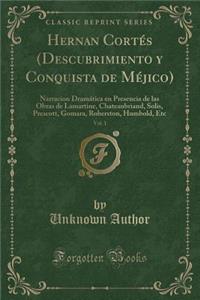 Hernan Cortés (Descubrimiento Y Conquista de Méjico), Vol. 1