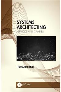 Systems Architecting: Methods and Examples