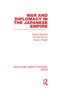 War and Diplomacy in the Japanese Empire