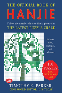 Official Book of Hanjie: 150 Puzzles -- Follow the Number Clues to Find a Picture