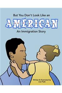 But You Don't Look Like an American