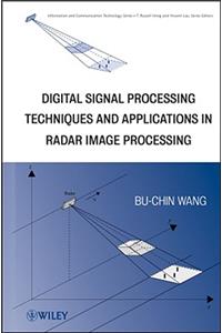 Digital Signal Processing Techniques and Applications in Radar Image Processing