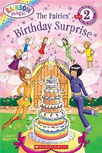 Scholastic Reader Level 2: Rainbow Magic: The Fairies Birthday Surprise: The Fairies' Birthday Surprise