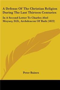 Defense Of The Christian Religion During The Last Thirteen Centuries