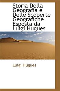 Storia Della Geografia E Delle Scoperte Geografiche Esposta Da Luigi Hugues