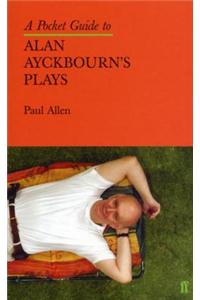 A Pocket Guide to Alan Ayckbourn's Plays