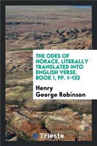 The Odes of Horace, Literally Tr. Into Engl. Verse by H. G. Robinson. 2 Vols. [in 4 Pt. with the ...