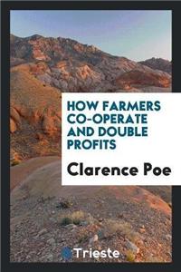 How Farmers Co-Operate and Double Profits