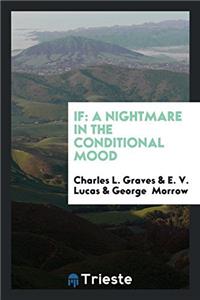 IF: A NIGHTMARE IN THE CONDITIONAL MOOD