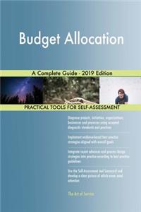 Budget Allocation A Complete Guide - 2019 Edition