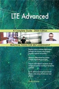 LTE Advanced A Complete Guide - 2020 Edition