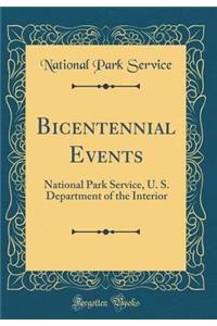 Bicentennial Events: National Park Service, U. S. Department of the Interior (Classic Reprint)