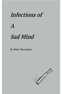 Infections of A Sad Mind