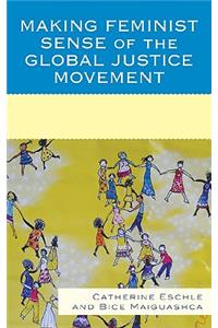 Making Feminist Sense of the Global Justice Movement