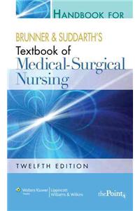 Handbook For Brunner and Suddarth's Textbook of Medical-Surgical Nursing