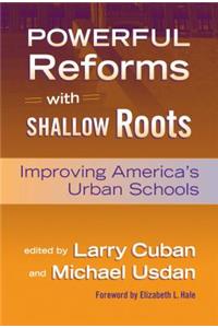 Powerful Reforms with Shallow Roots