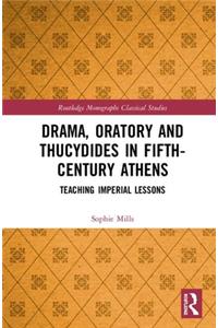 Drama, Oratory and Thucydides in Fifth-Century Athens