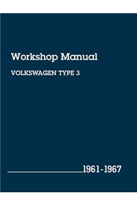 Volkswagen Type 3 Workshop Manual: 1961-1967
