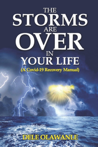 The Storms Are Over In Your Life