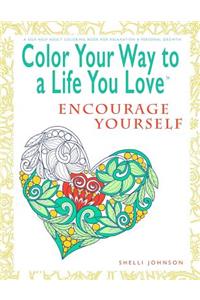 Color Your Way To A Life You Love