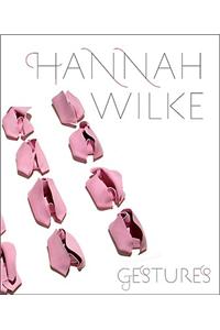 Hannah Wilke: Gestures