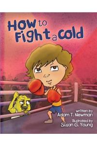 How to Fight a Cold