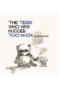 Teddy Who Was Hugged Too Much