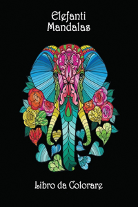 Elefanti Mandalas - Libro da Colorare