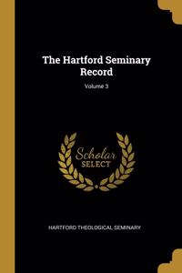 The Hartford Seminary Record; Volume 3